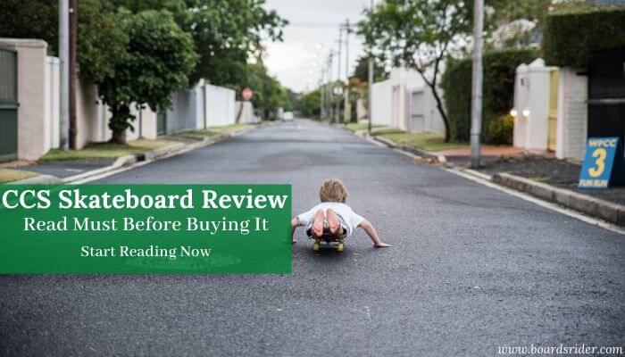 ccs skateboard review