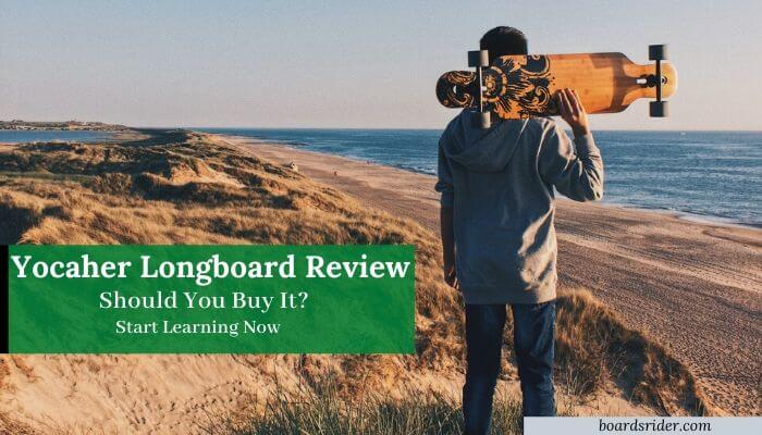Yocaher Longboards Review