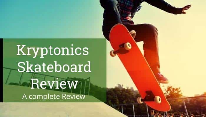kryptonics skateboard review