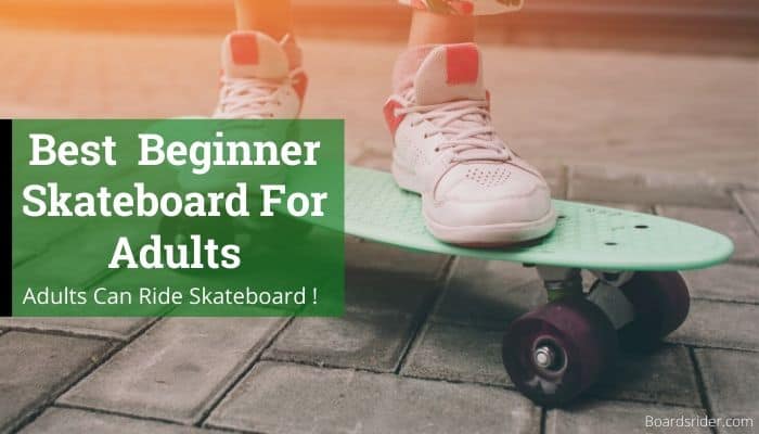 Best Beginner Skateboard for Adults