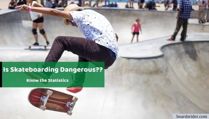 is skateboarding dangerous