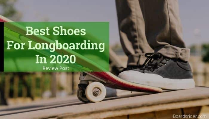 Best Shoes For Longboarding