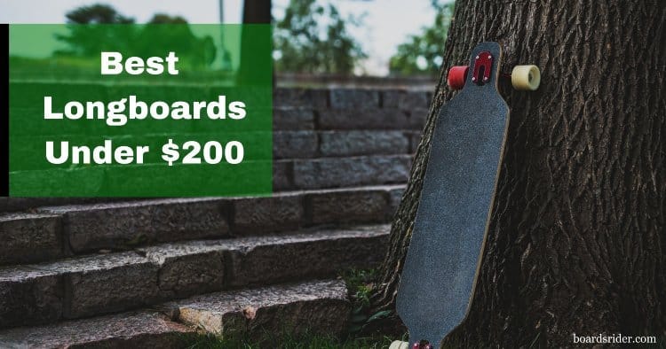 Best longboards under 200