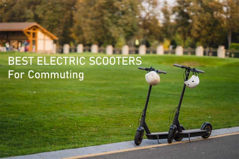Best Electric Scooters For Commuting
